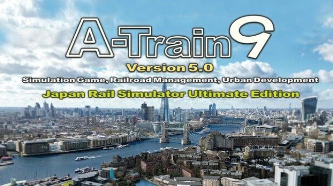 A-Train 9 V5.0 : Japan Train Simulator Ultimate Edition Download Torrent [PC GAME]