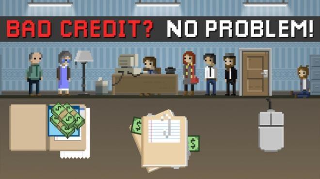 Bad Credit? No Problem! Download Torrent [PC GAME]