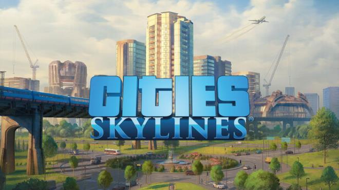 Cities: Skylines (v1.20.1.F1 & All DLCs) Download Torrent [PC GAME]