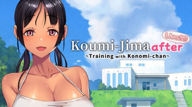 Koumi-Jima after Training with Konomi-chan live2d Download Torrent [PC GAME]