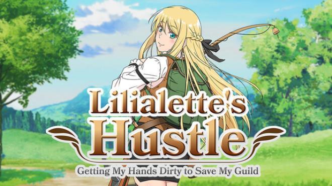 Lilialette’s Hustle: Getting My Hands Dirty to Save My Guild Download Torrent [PC GAME]