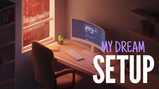 My Dream Setup Placement Update v20250925-TENOKE Download Torrent [PC GAME]