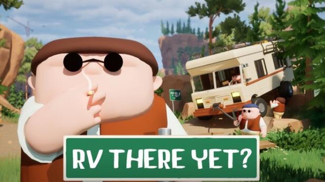 RV There Yet? (v1.0.14337) Download Torrent [PC GAME]