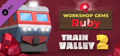 Train Valley 2 Workshop Gems Ruby-Razor1911 screenshot 1