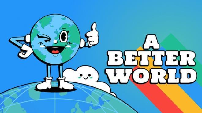 A Better World (v1.1.18) Download Torrent [PC GAME]