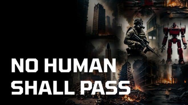 No Human Shall Pass (v1.0.1) Download Torrent [PC GAME]