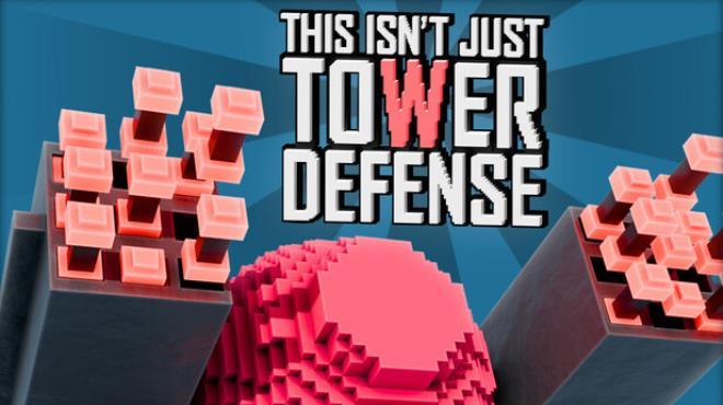 This Isn’t Just Tower Defense Download Torrent [PC GAME]