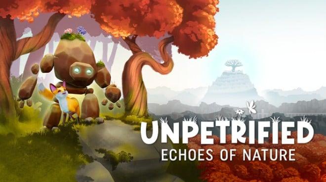 Unpetrified Echoes of Nature-TENOKE Download Torrent [PC GAME]