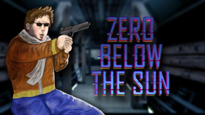 Zero Below The Sun Download Torrent [PC GAME]