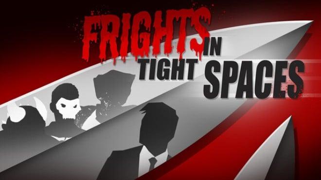 Fights in Tight Spaces FRIGHTS in Tight Spaces Update v1 2 11831-TENOKE Download Torrent [PC GAME]