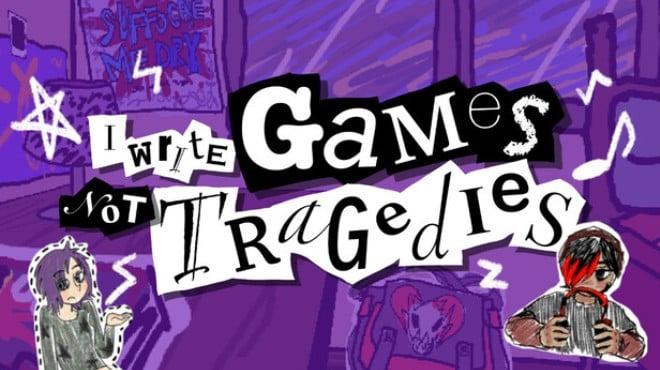 I Write Games Not Tragedies Download Torrent [PC GAME]