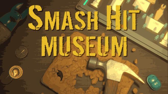 Smash Hit Museum Download Torrent [PC GAME]