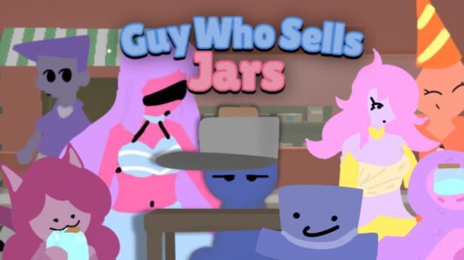 Guy Who Sells Jars Download Torrent [PC GAME]