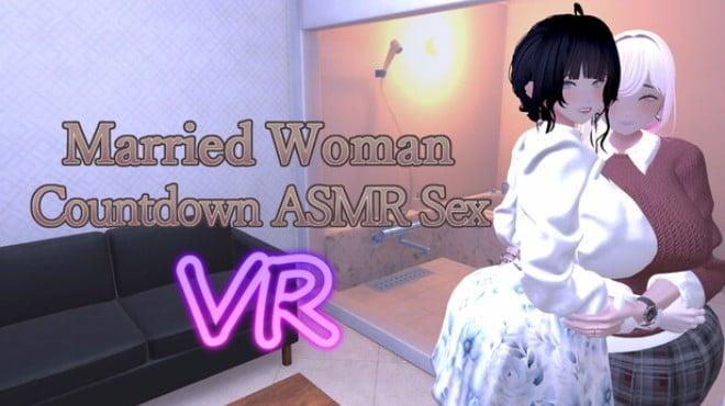 Married Woman Countdown ASMR Sex VR Download Torrent [PC GAME]