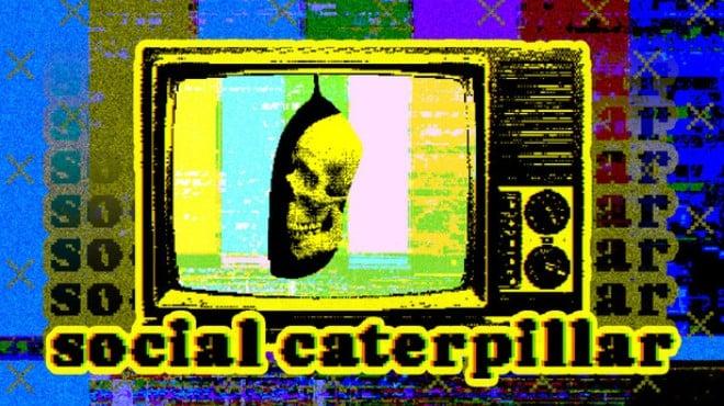 Social Caterpillar-TENOKE Download Torrent [PC GAME]