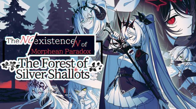 The NOexistenceN of Morphean Paradox : The Forest of Silver Shallots Download Torrent [PC GAME]