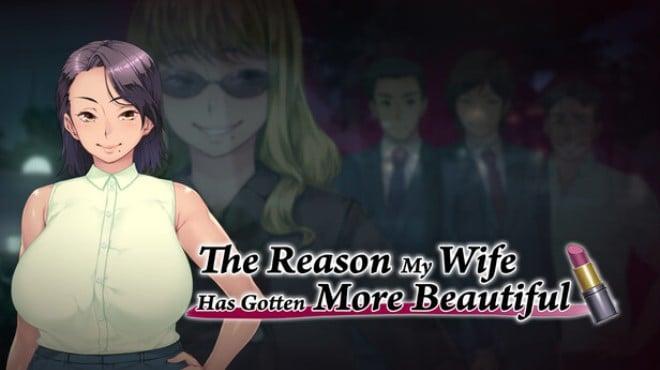 The Reason My Wife Has Gotten More Beautiful Download Torrent [PC GAME]