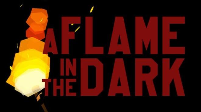 A Flame in the Dark Download Torrent [PC GAME]