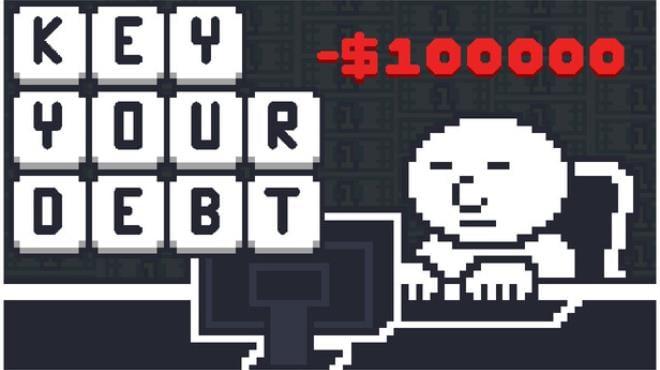 Key Your Debt Download Torrent [PC GAME]
