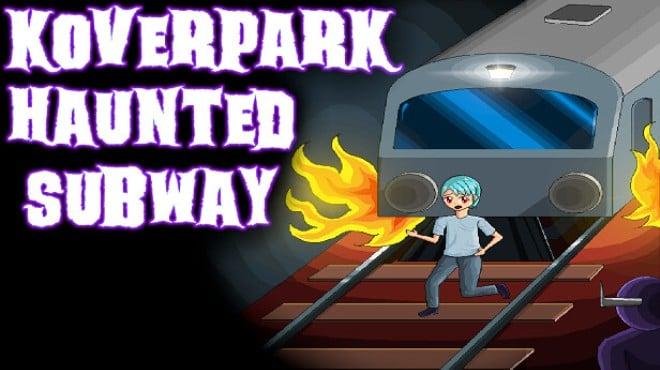 Koverpark Haunted Subway Download Torrent [PC GAME]
