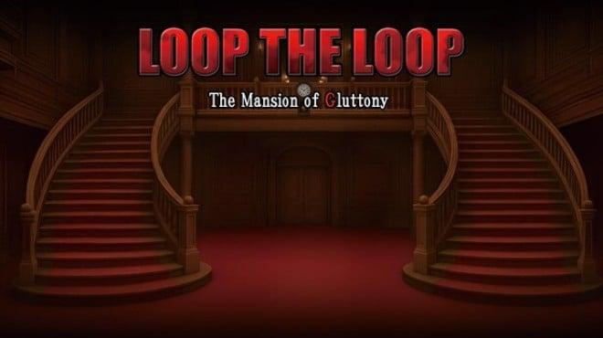LOOP THE LOOP The Mansion of Gluttony Download Torrent [PC GAME]