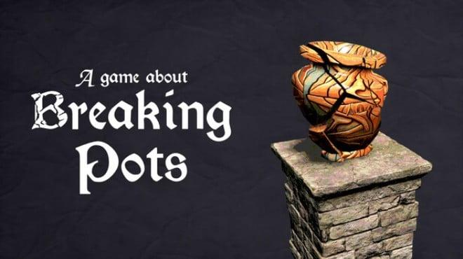 A Game About Breaking Pots (v0.2.0) Download Torrent [PC GAME]