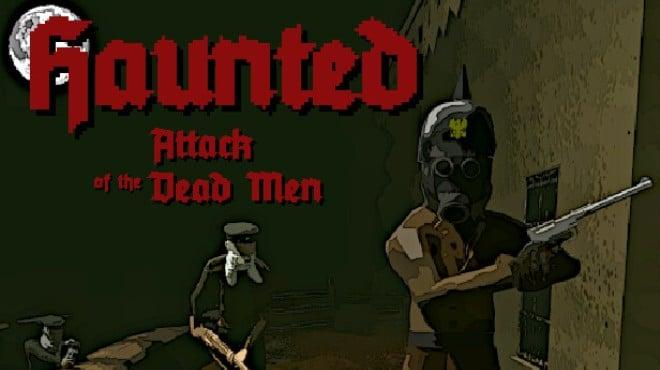 Haunted: Attack of the Dead Men Download Torrent [PC GAME]