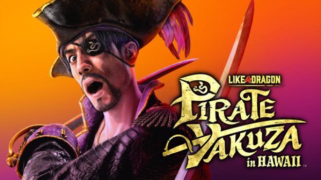 Like a Dragon: Pirate Yakuza in Hawaii (v1.14 & All DLCs) (Hypervisor) Download Torrent [PC GAME]