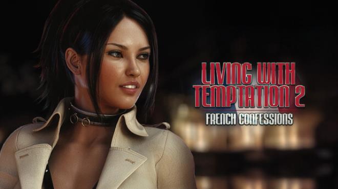 Living with Temptation 2: French Confessions Download Torrent [PC GAME]