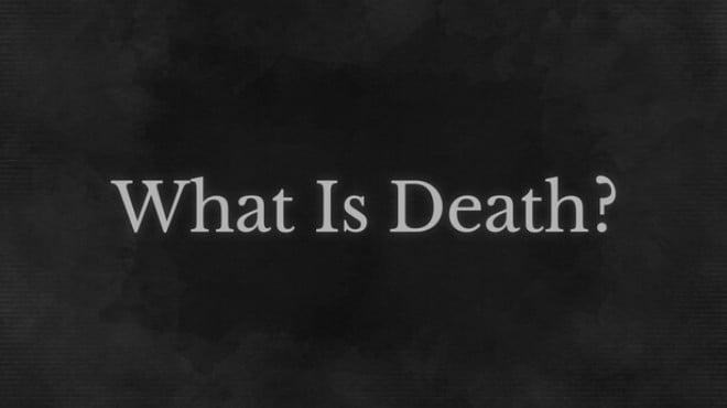 What Is Death? Download Torrent [PC GAME]