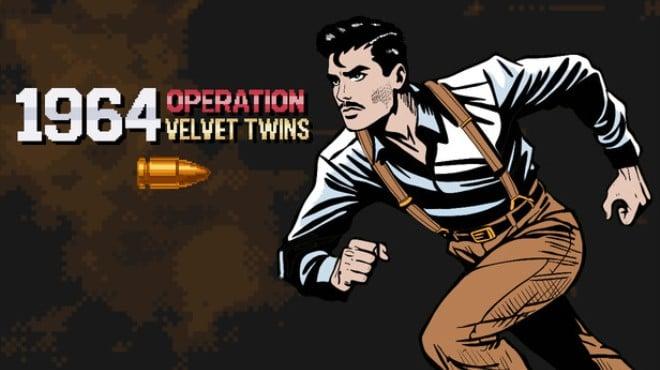 1964 Operation Velvet Twins Download Torrent [PC GAME]