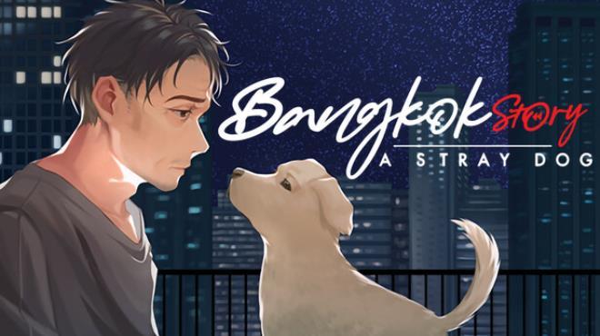 Bangkok Story: A Stray Dog Download Torrent [PC GAME]