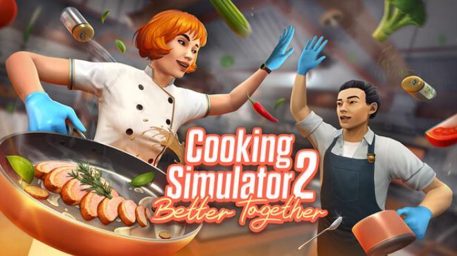 Cooking Simulator 2: Better Together (v2026.04.12) Download Torrent [PC GAME]