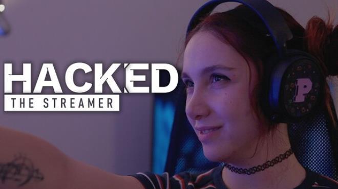 Hacked: The Streamer Download Torrent [PC GAME]