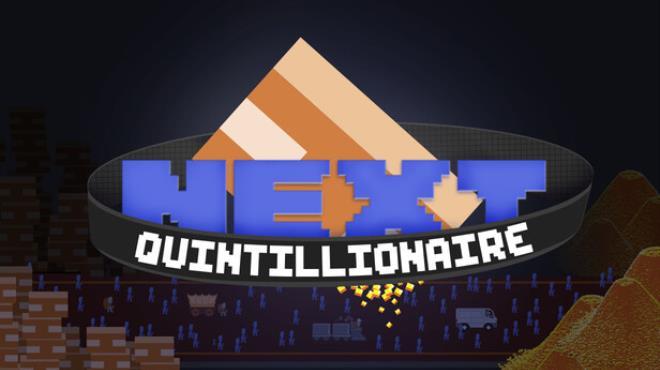 Next Quintillionaire Download Torrent [PC GAME]