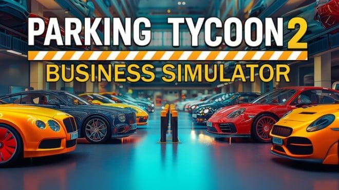 Parking Tycoon 2: Business Simulator Download Torrent [PC GAME]