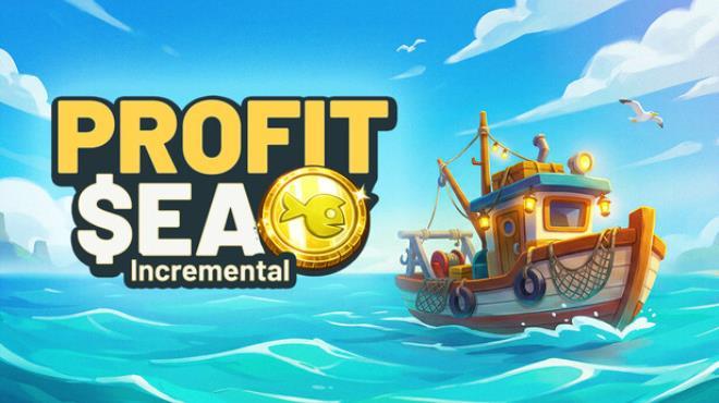 Profit Sea Incremental Download Torrent [PC GAME]