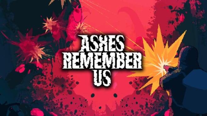 Ashes Remember Us (v0.65) Download Torrent [PC GAME]