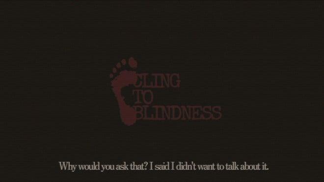 Cling to Blindness Download Torrent [PC GAME]