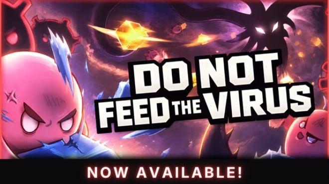 DO NOT FEED THE VIRUS – Incremental Download Torrent [PC GAME]