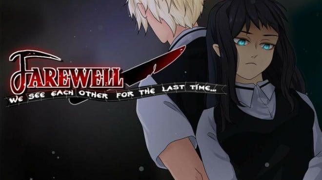 Farewell, we see each other for the last time….. Download Torrent [PC GAME]