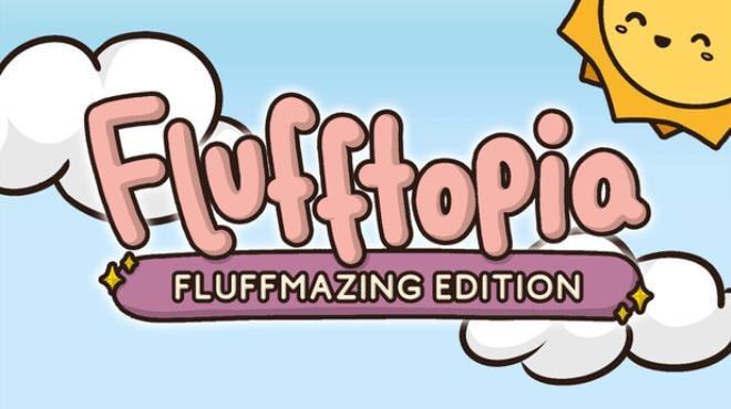 Flufftopia: Fluffmazing Edition by Daniel da Silva Download Torrent [PC GAME]