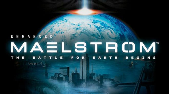 Maelstrom: The Battle for Earth Begins Enhanced Download Torrent [PC GAME]