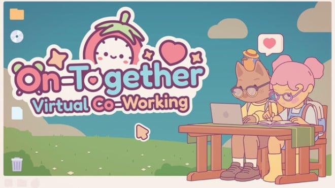 On-Together Virtual Co-Working Update v1 0 9-TENOKE Download Torrent [PC GAME]