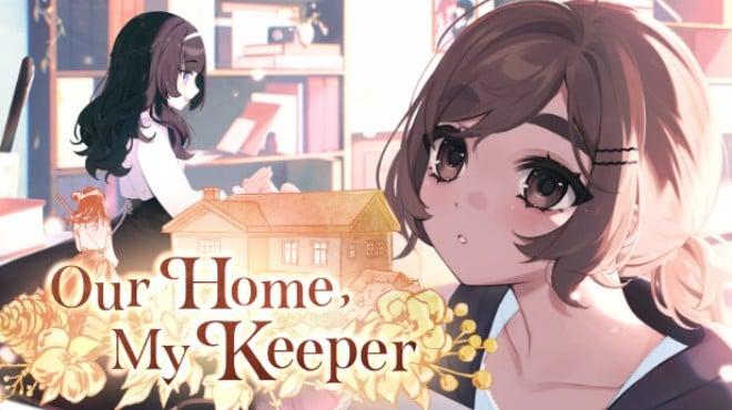 Our Home, My Keeper Download Torrent [PC GAME]