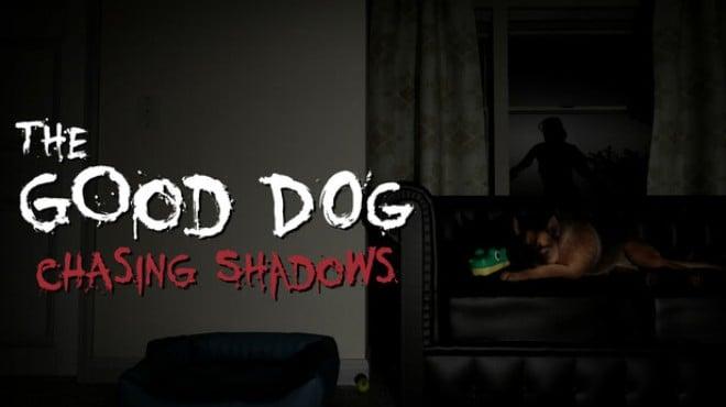 The Good Dog: Chasing Shadows Download Torrent [PC GAME]
