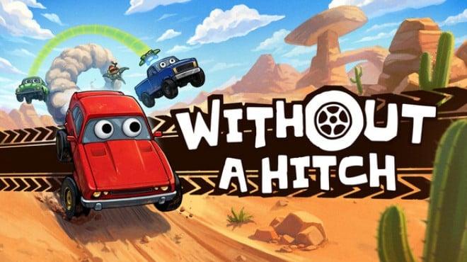 WITHOUT A HITCH Download Torrent [PC GAME]