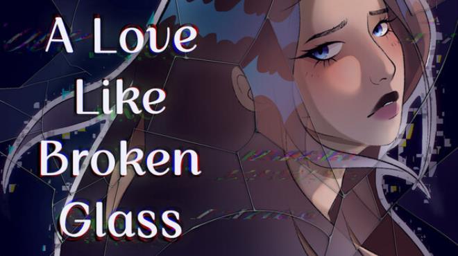 A Love Like Broken Glass Download Torrent [PC GAME]