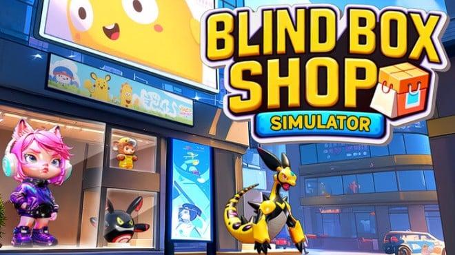 Blind Box Shop Simulator Download Torrent [PC GAME]