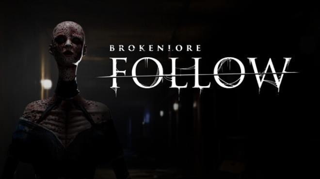 BrokenLore: FOLLOW Download Torrent [PC GAME]